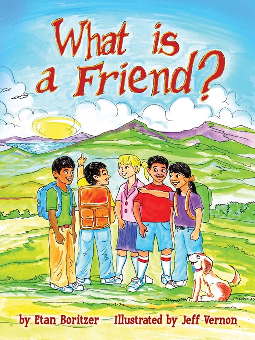 Title details for What is Friend? by Etan Boritzer - Available